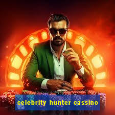 celebrity hunter cassino